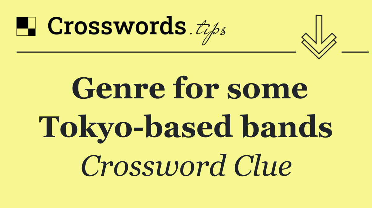 Genre for some Tokyo based bands