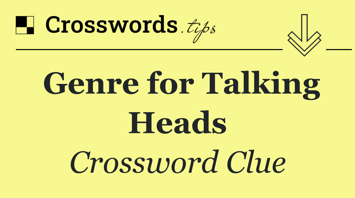 Genre for Talking Heads