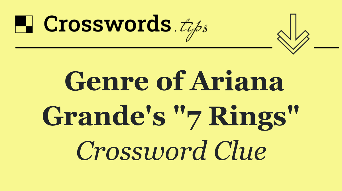 Genre of Ariana Grande's "7 Rings"