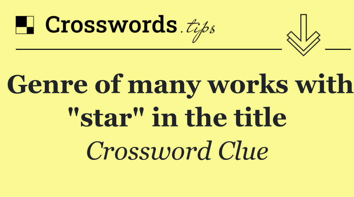 Genre of many works with "star" in the title