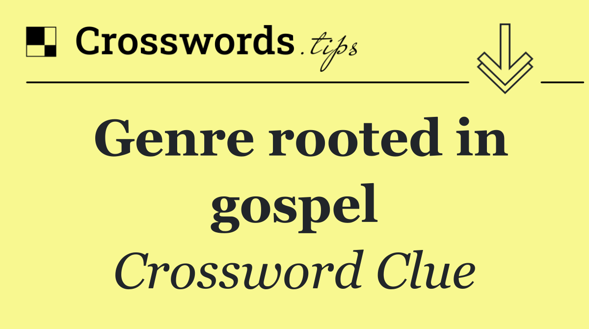 Genre rooted in gospel