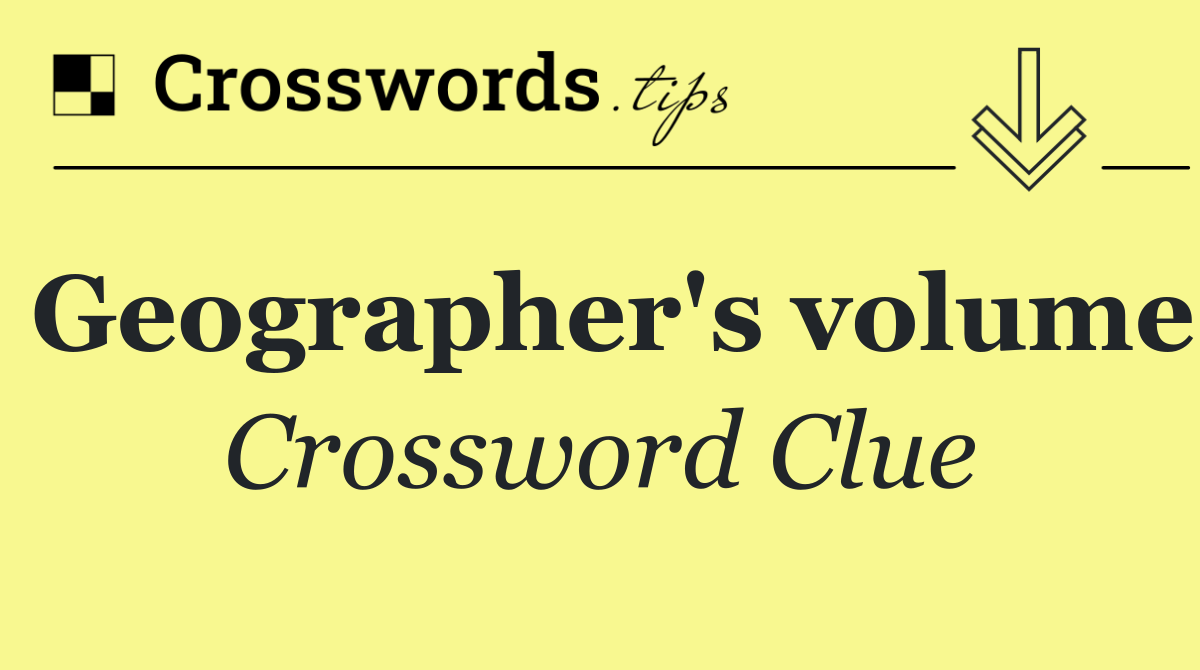 Geographer's volume