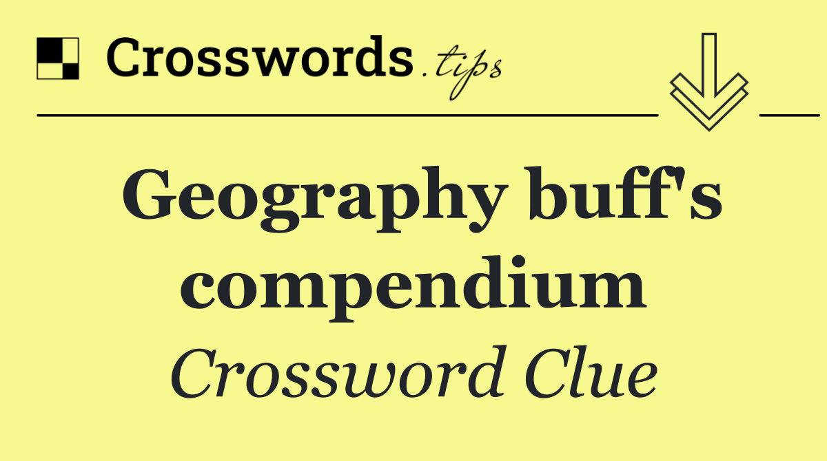 Geography buff's compendium