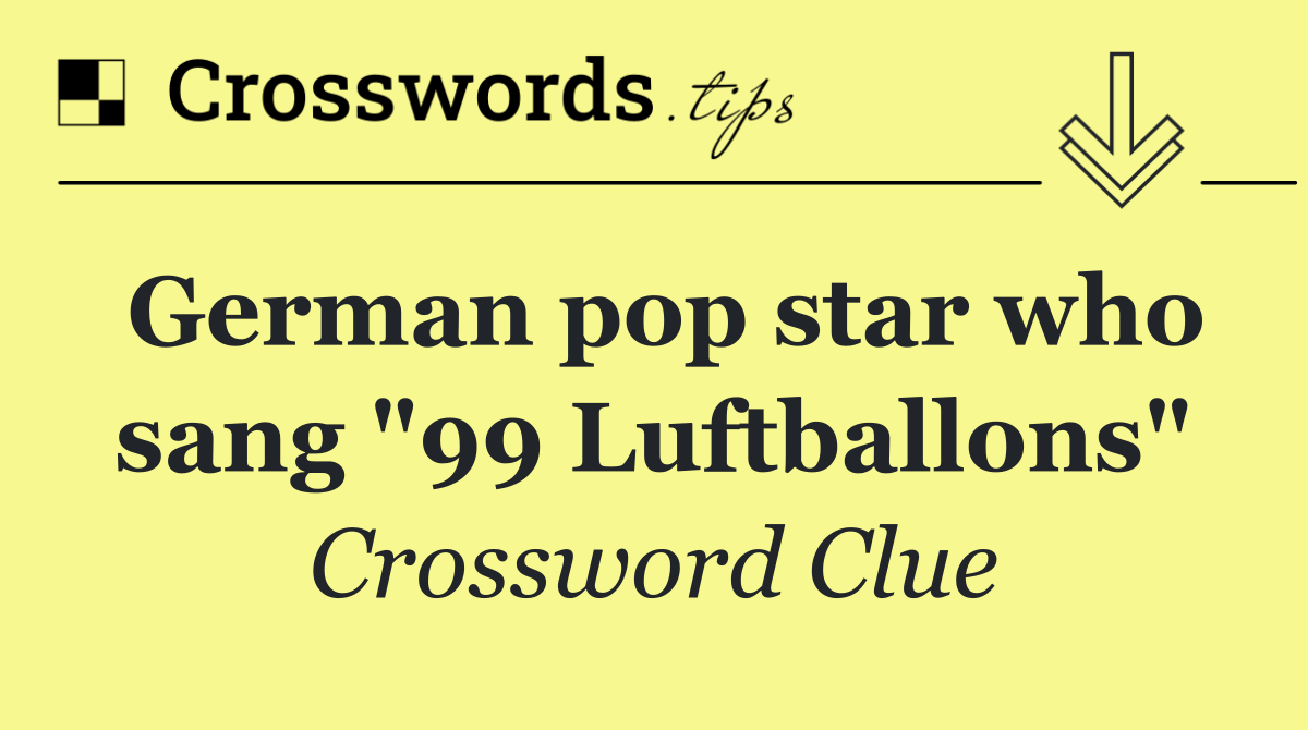 German pop star who sang "99 Luftballons"