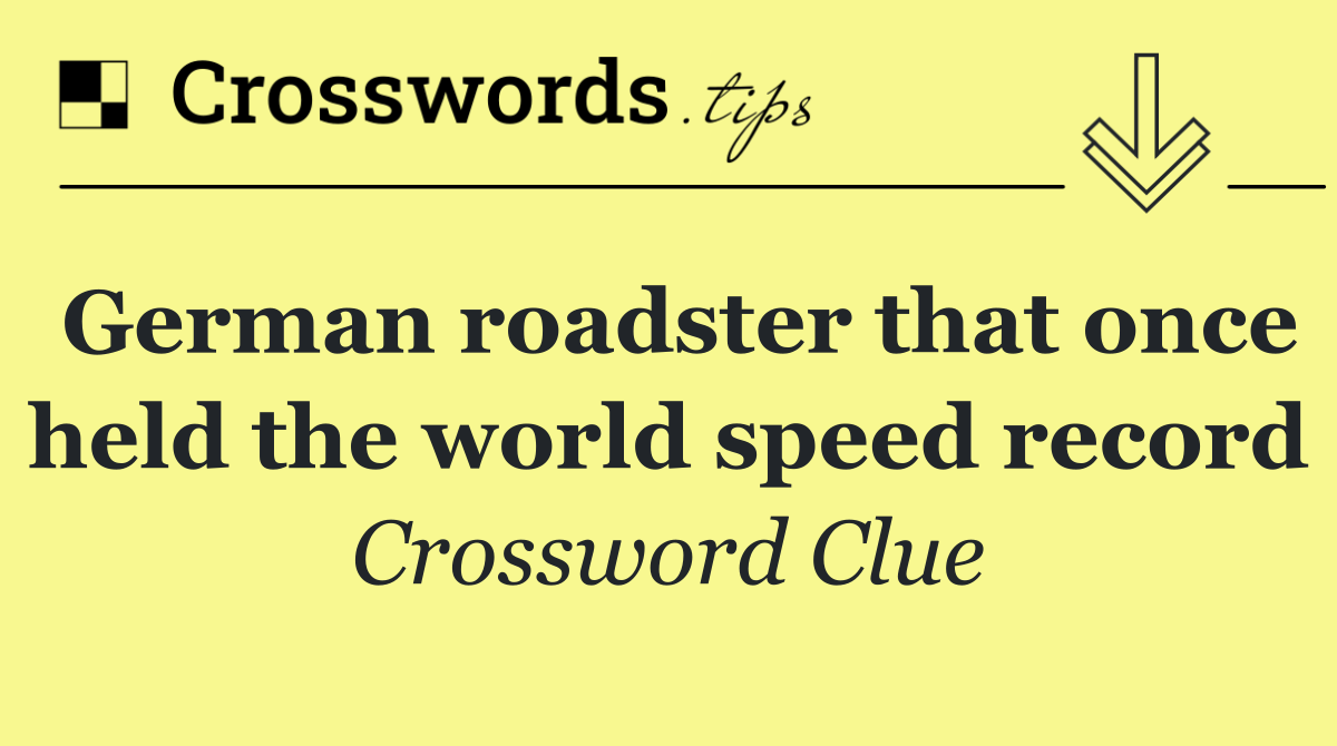 German roadster that once held the world speed record