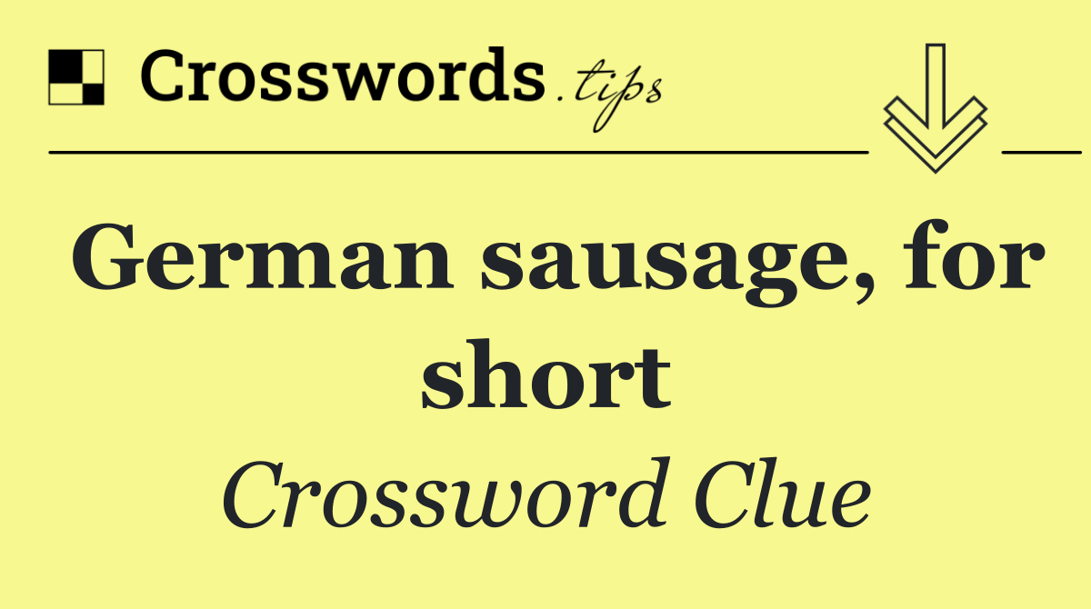 German sausage, for short
