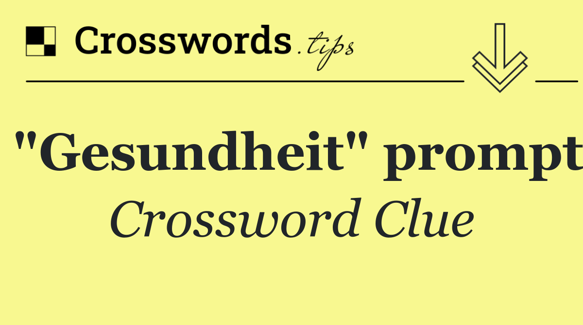 "Gesundheit" prompt