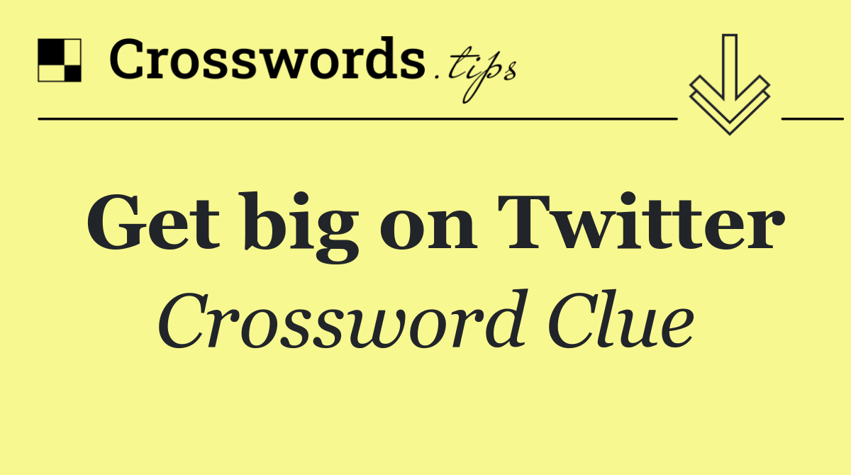Get big on Twitter