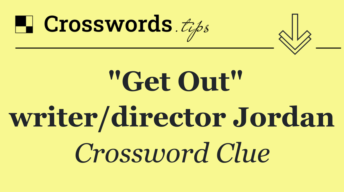 "Get Out" writer/director Jordan