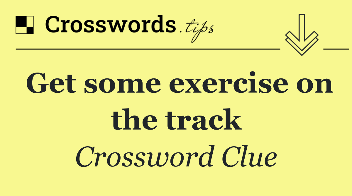 Get some exercise on the track