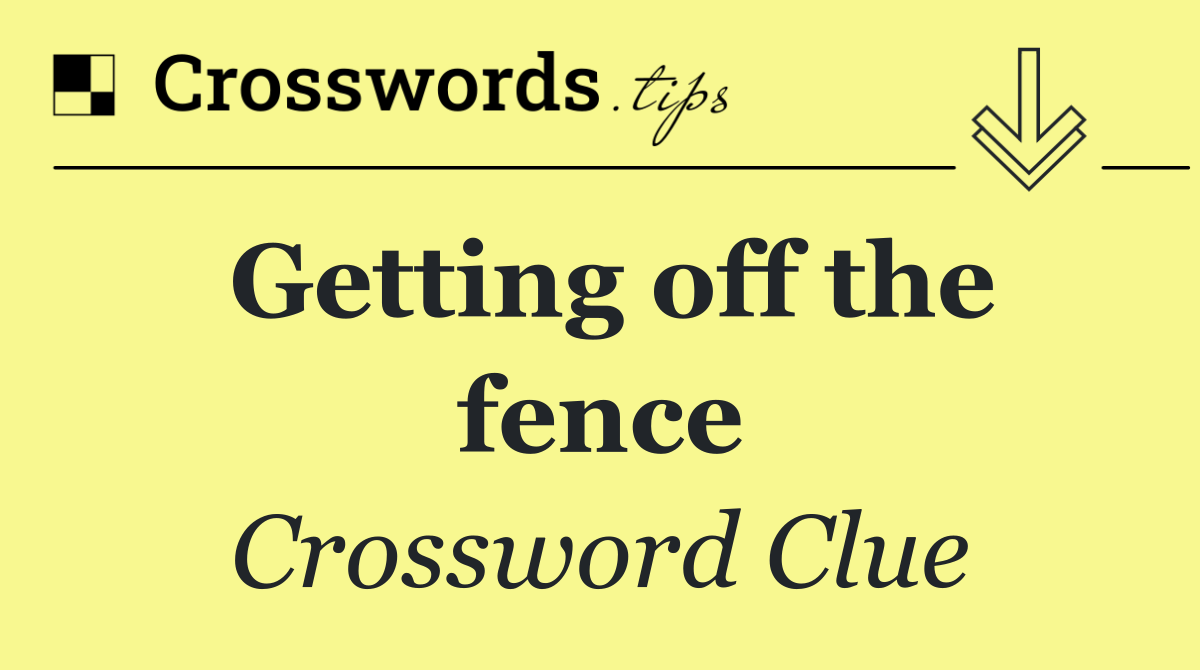 Getting off the fence