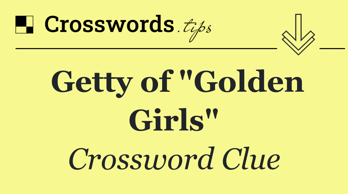 Getty of "Golden Girls"