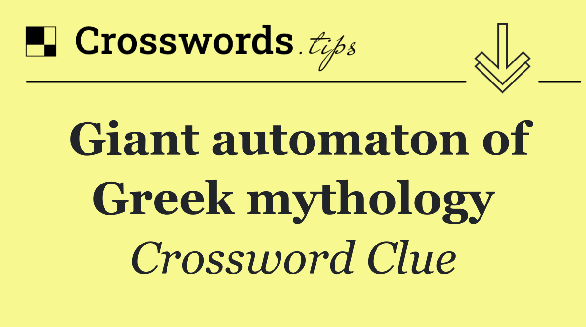 Giant automaton of Greek mythology