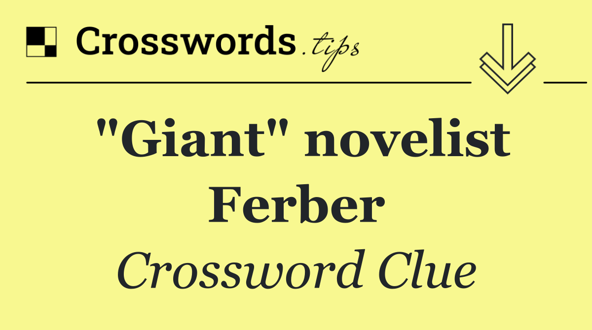 "Giant" novelist Ferber