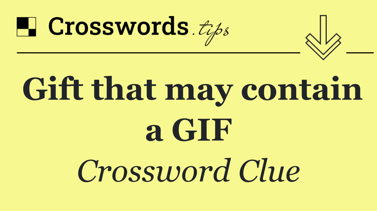 Gift that may contain a GIF