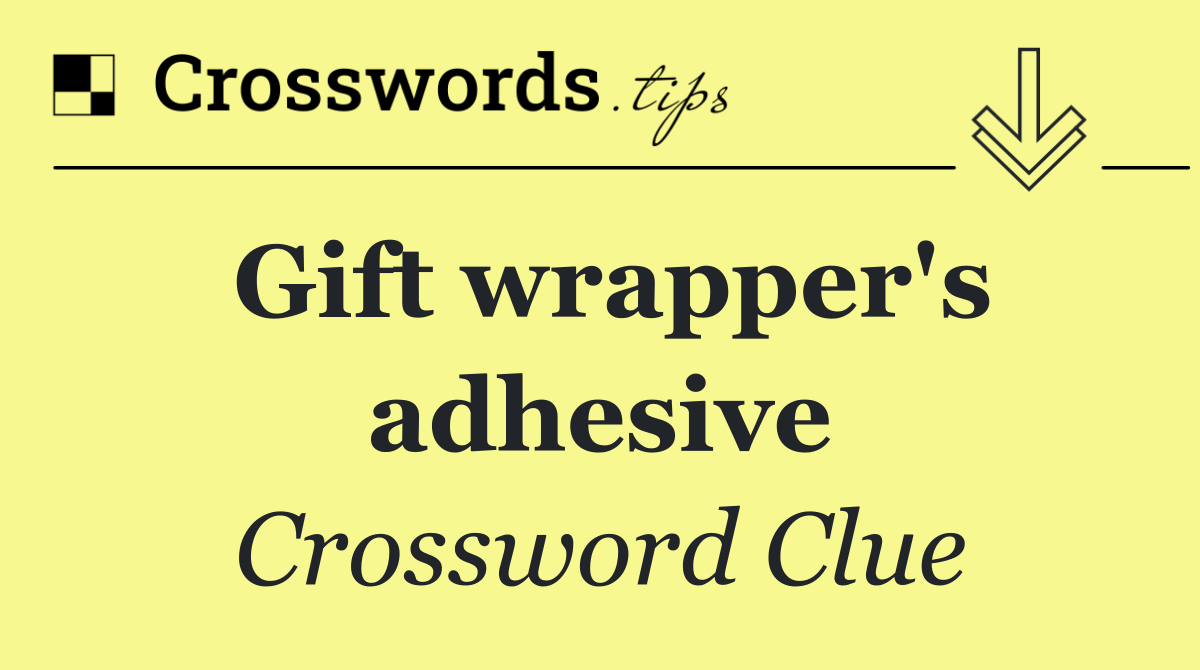 Gift wrapper's adhesive