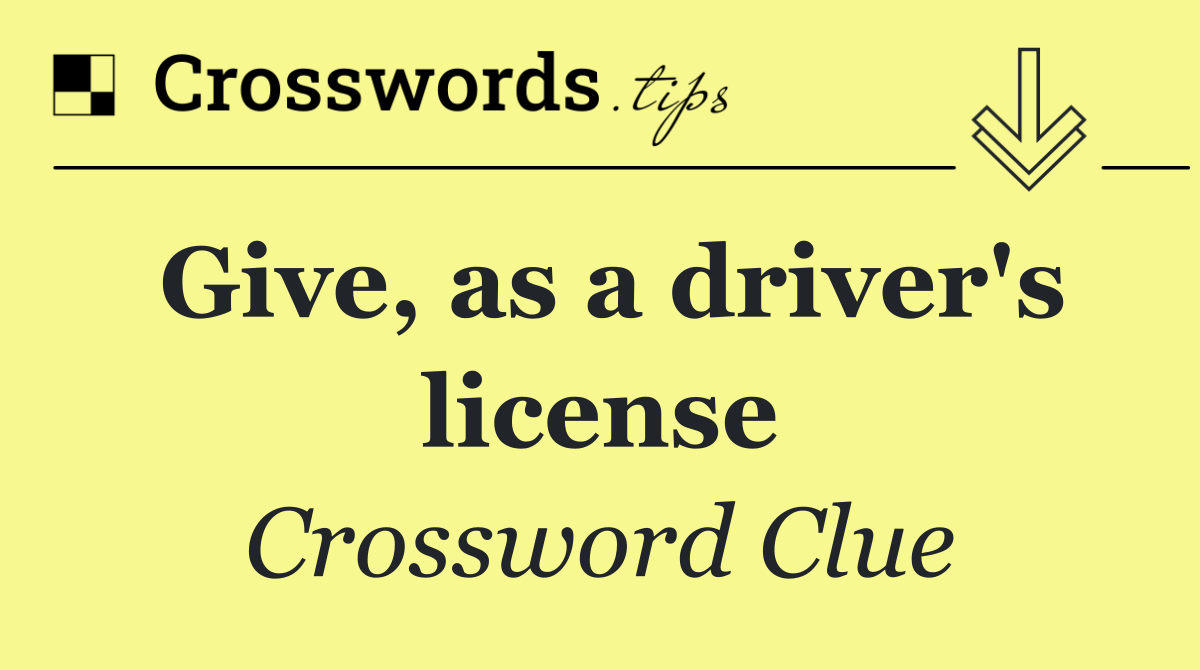 Give, as a driver's license