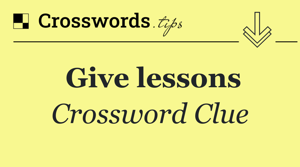 Give lessons