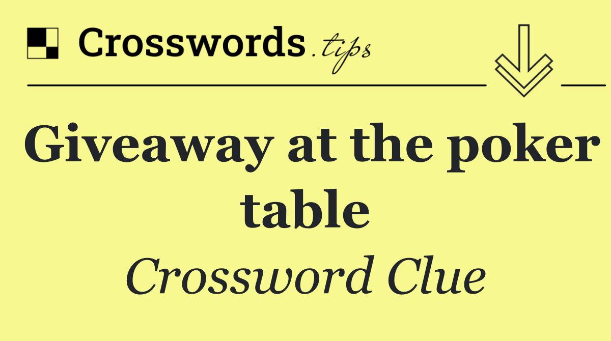 Giveaway at the poker table