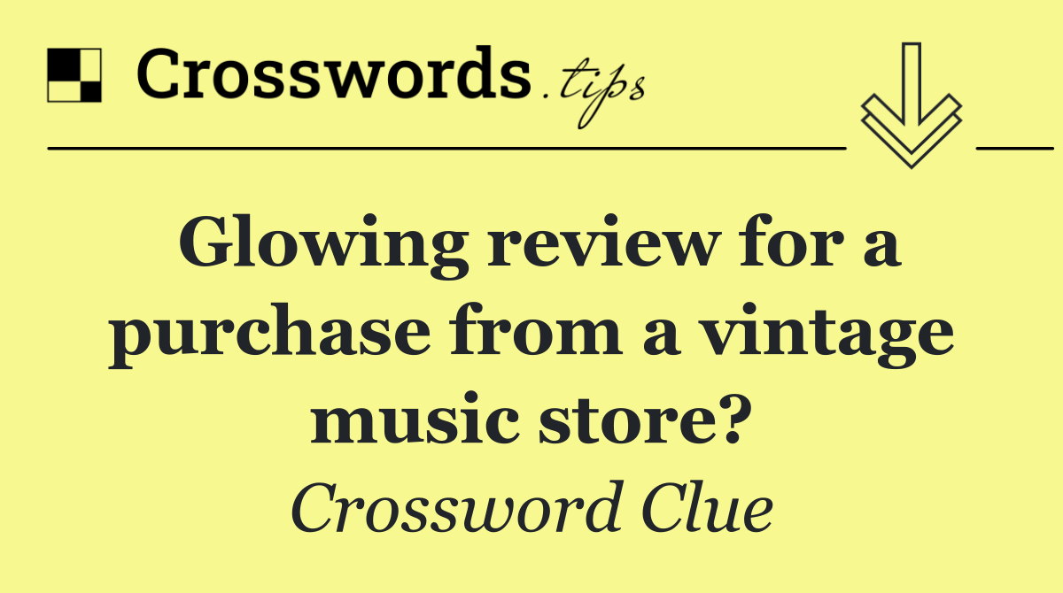 Glowing review for a purchase from a vintage music store?