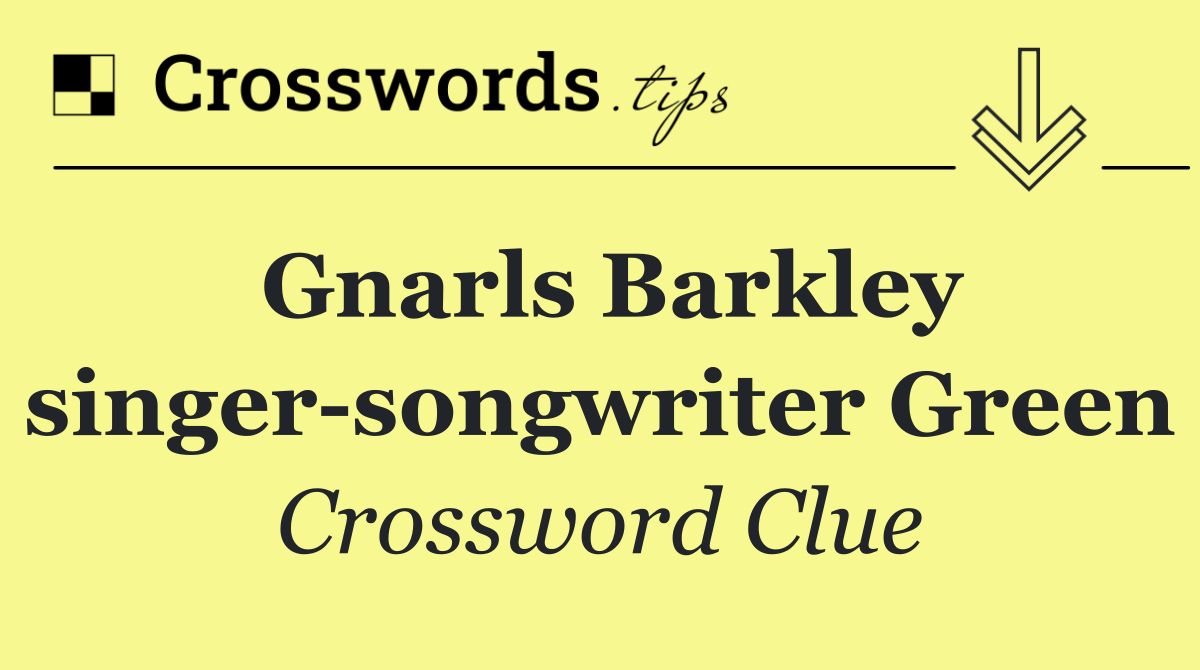 Gnarls Barkley singer songwriter Green
