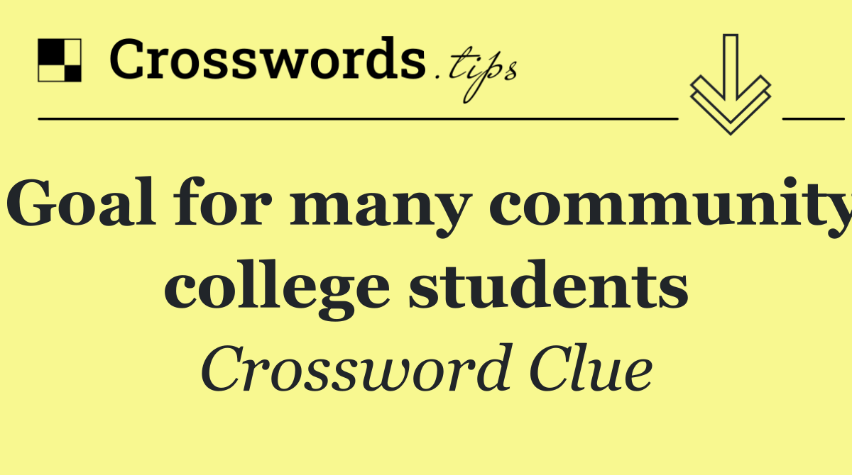 Goal for many community college students