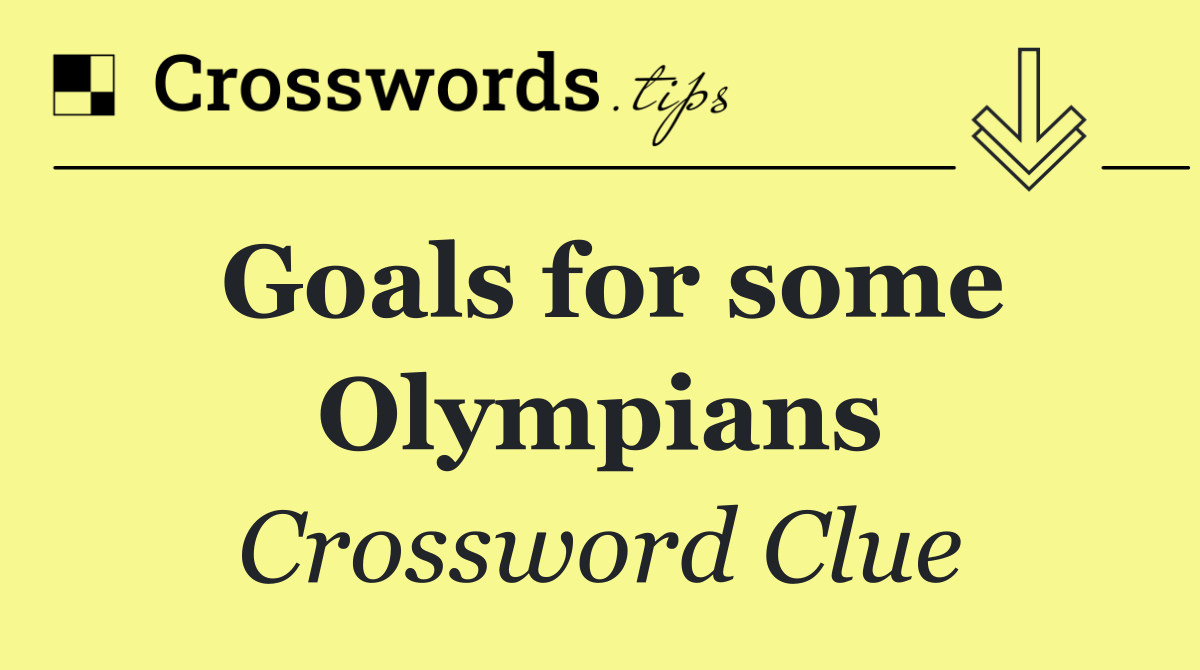 Goals for some Olympians