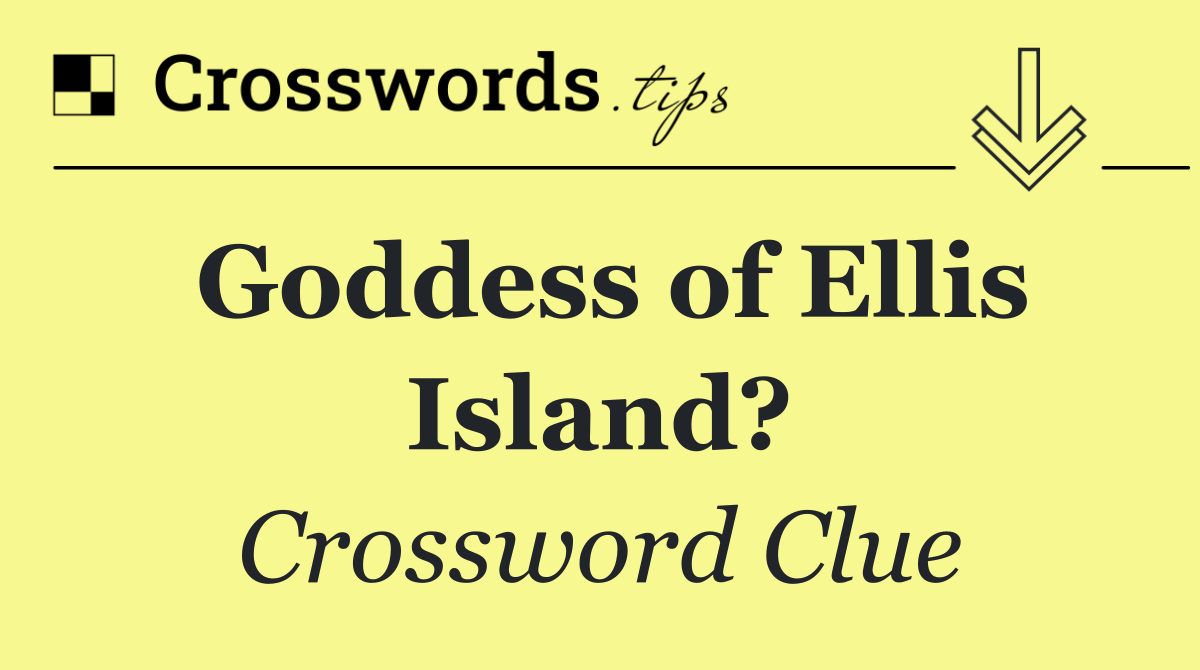 Goddess of Ellis Island?