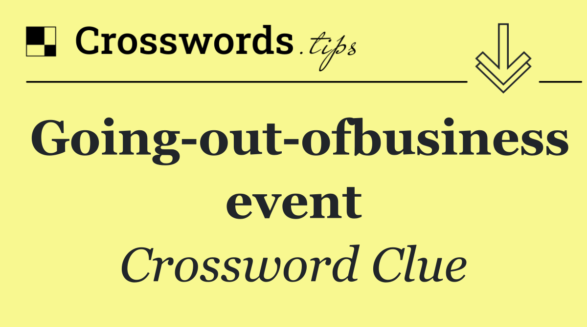 Going out ofbusiness event