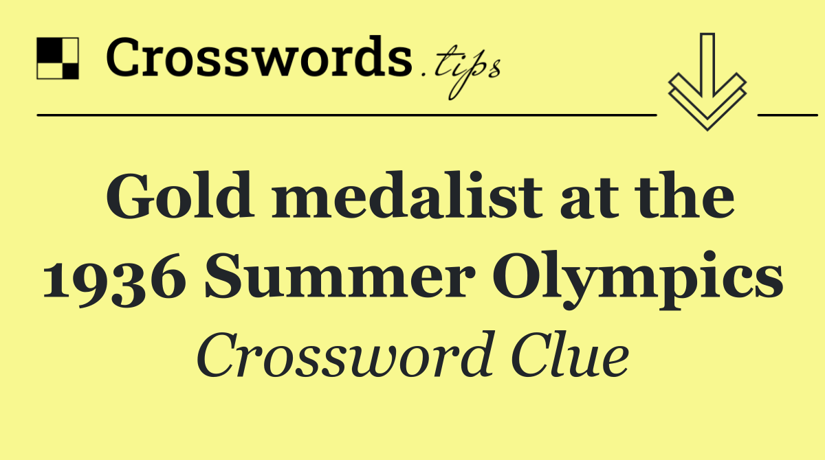 Gold medalist at the 1936 Summer Olympics