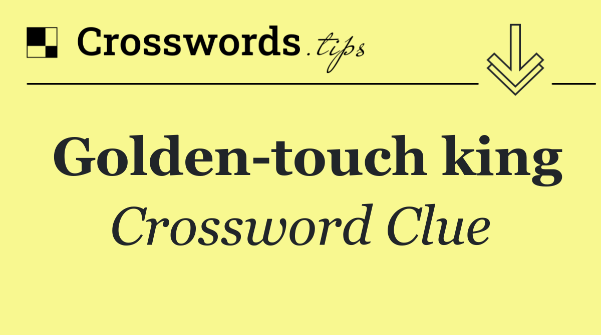 Golden touch king