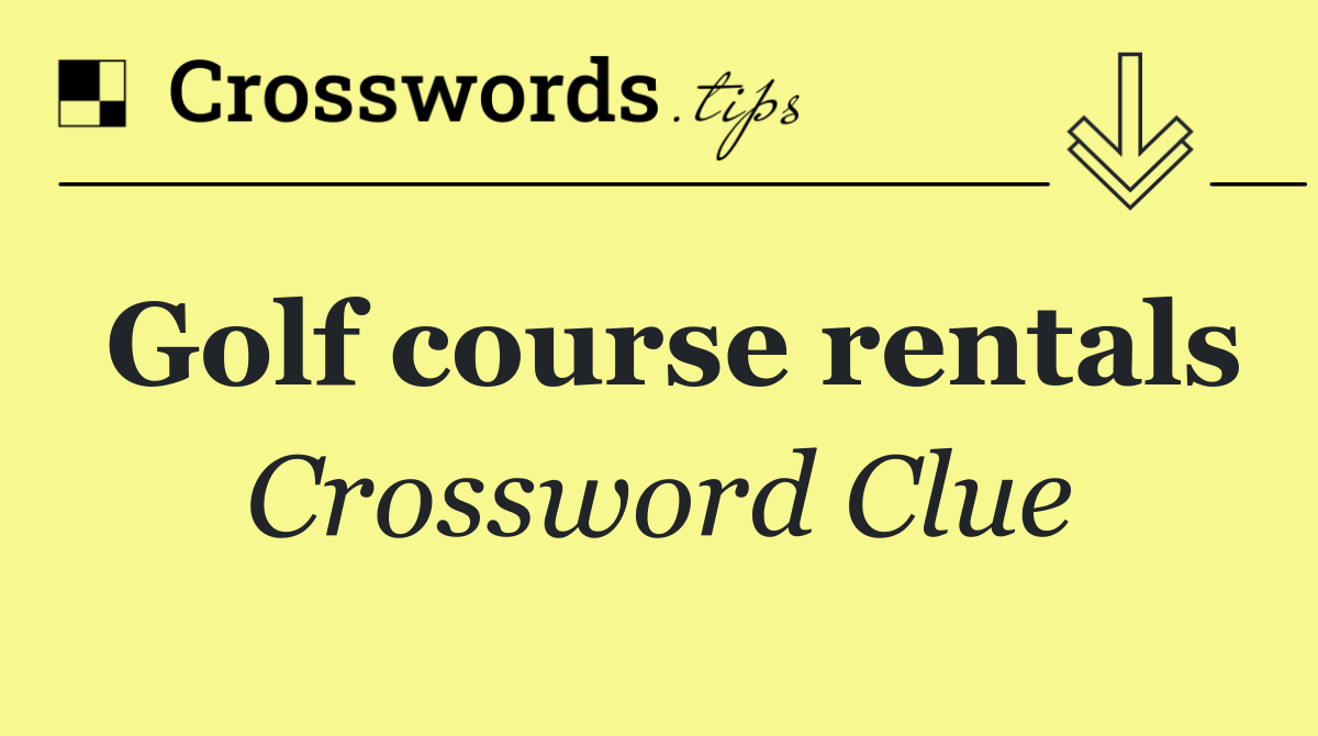 Golf course rentals