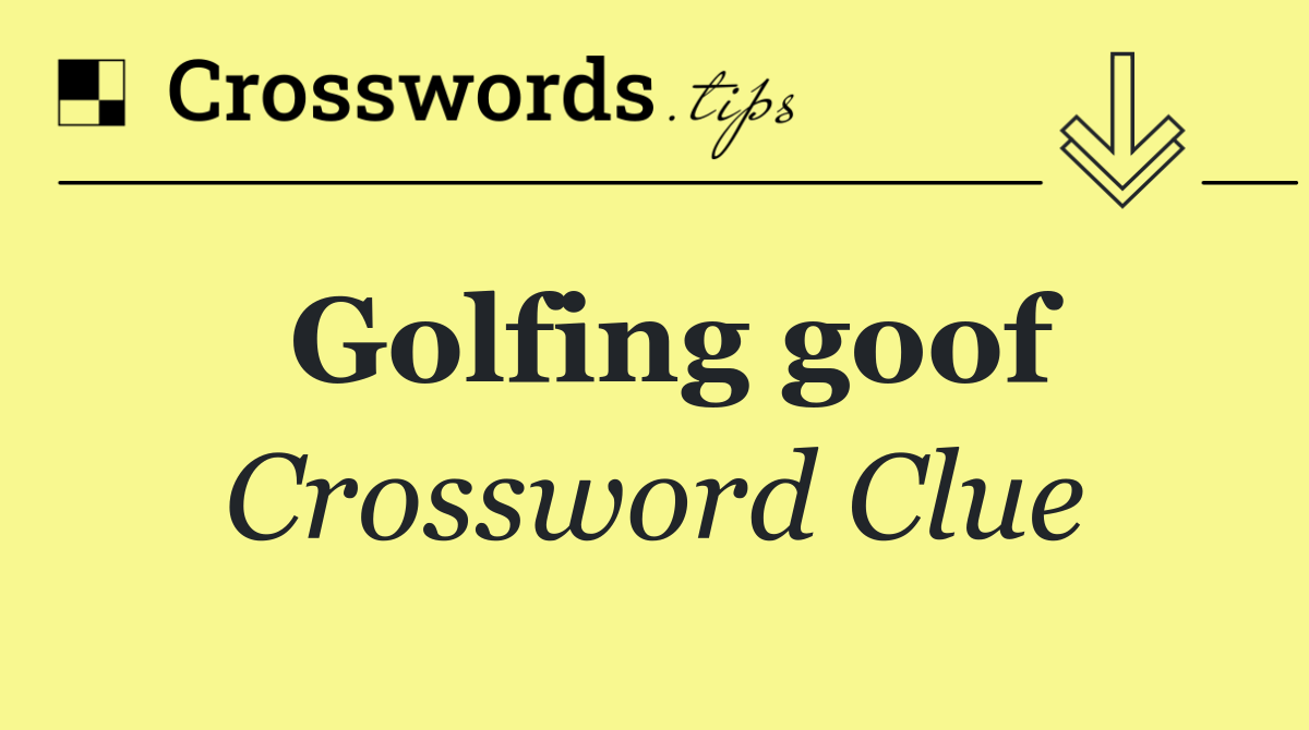Golfing goof