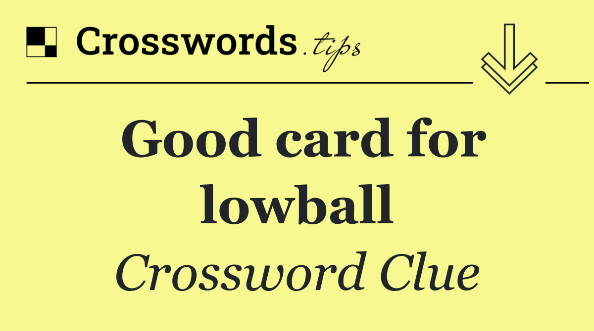 Good card for lowball