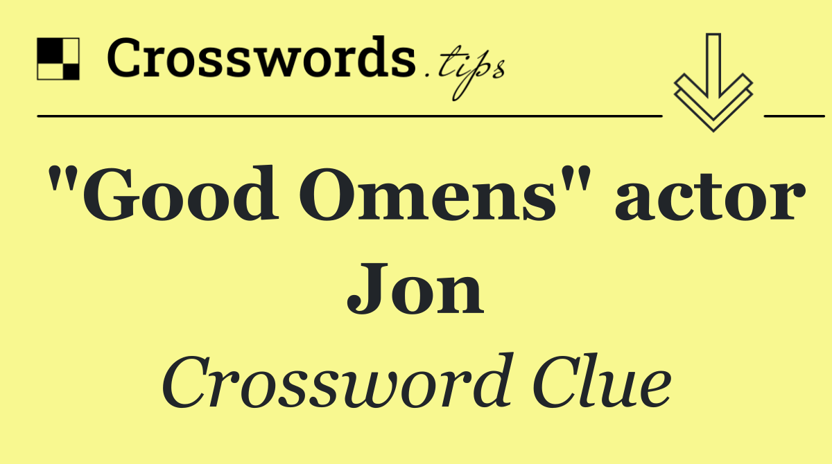 "Good Omens" actor Jon