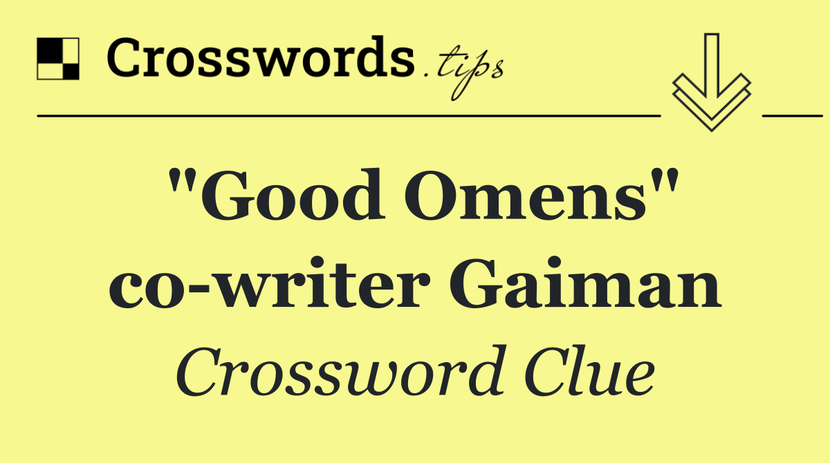 "Good Omens" co writer Gaiman