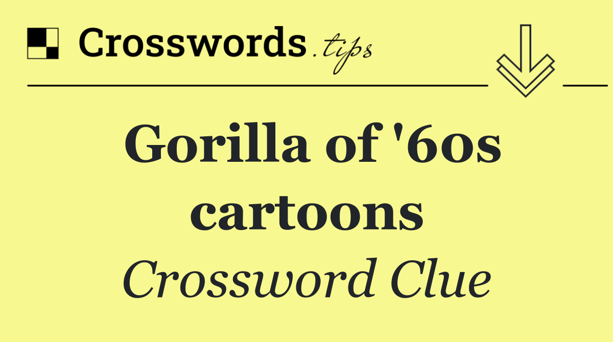 Gorilla of '60s cartoons