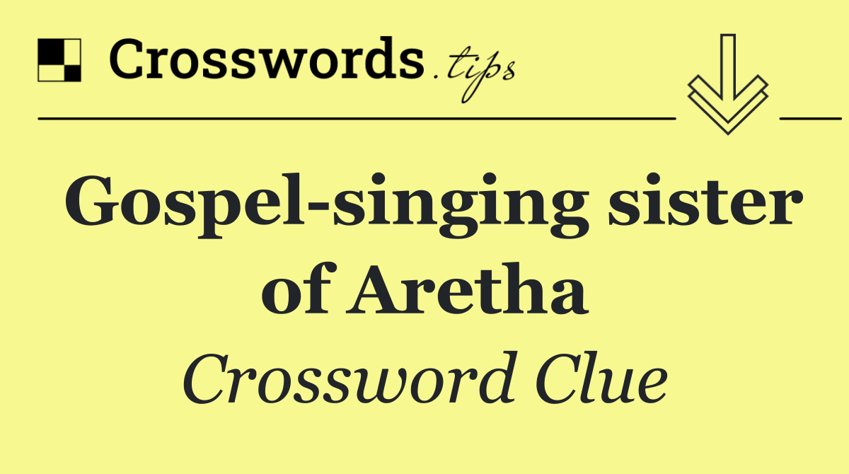 Gospel singing sister of Aretha