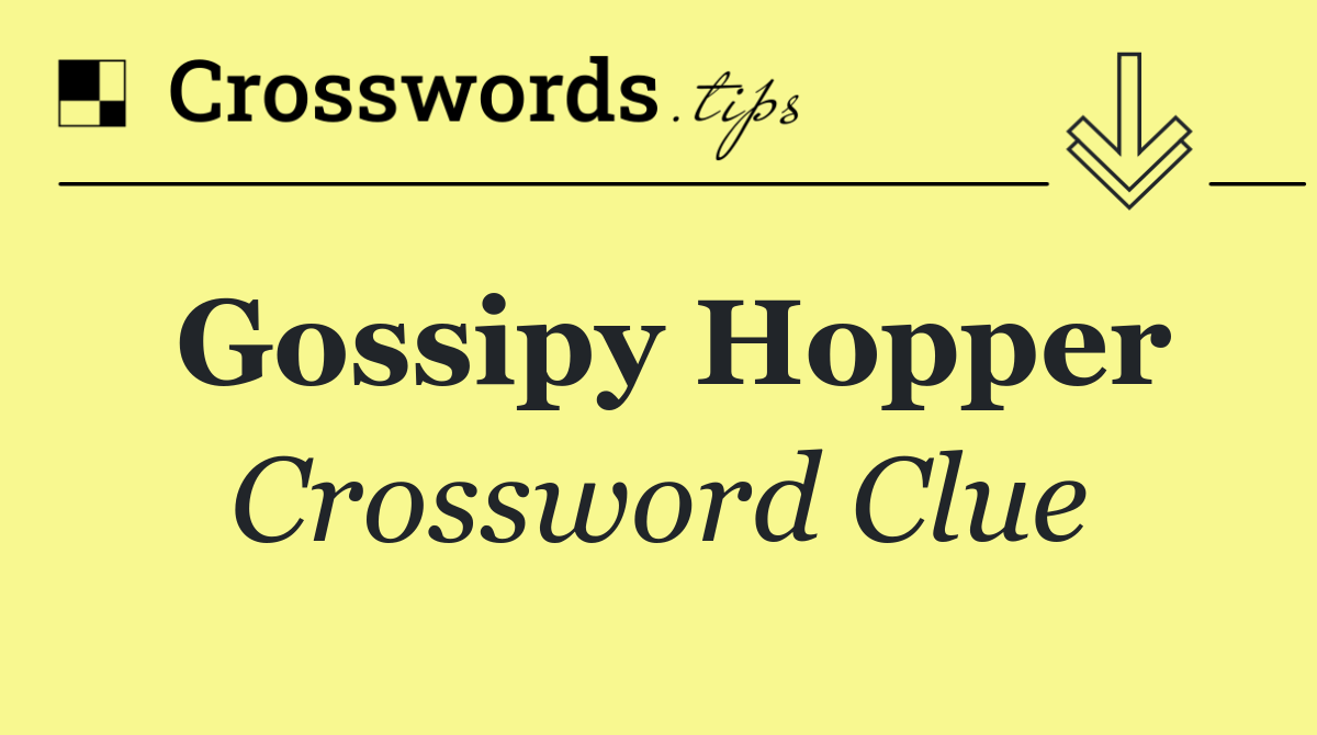 Gossipy Hopper