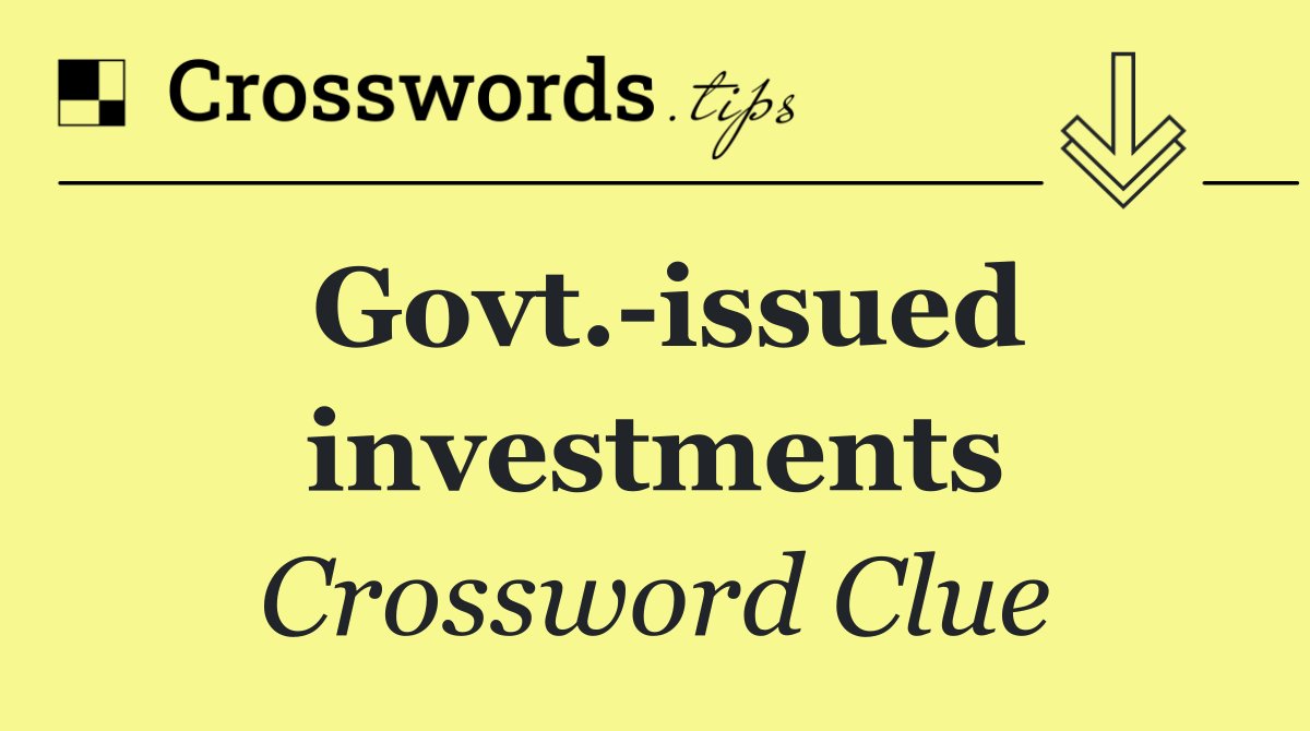 Govt. issued investments
