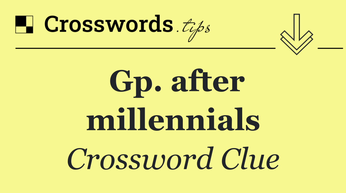 Gp. after millennials