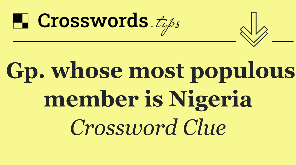 Gp. whose most populous member is Nigeria