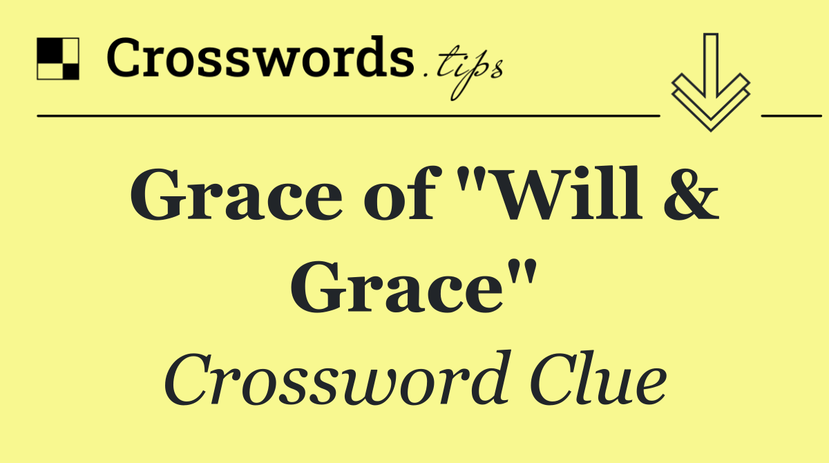 Grace of "Will & Grace"