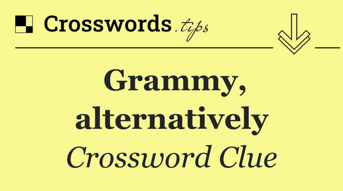 Grammy, alternatively