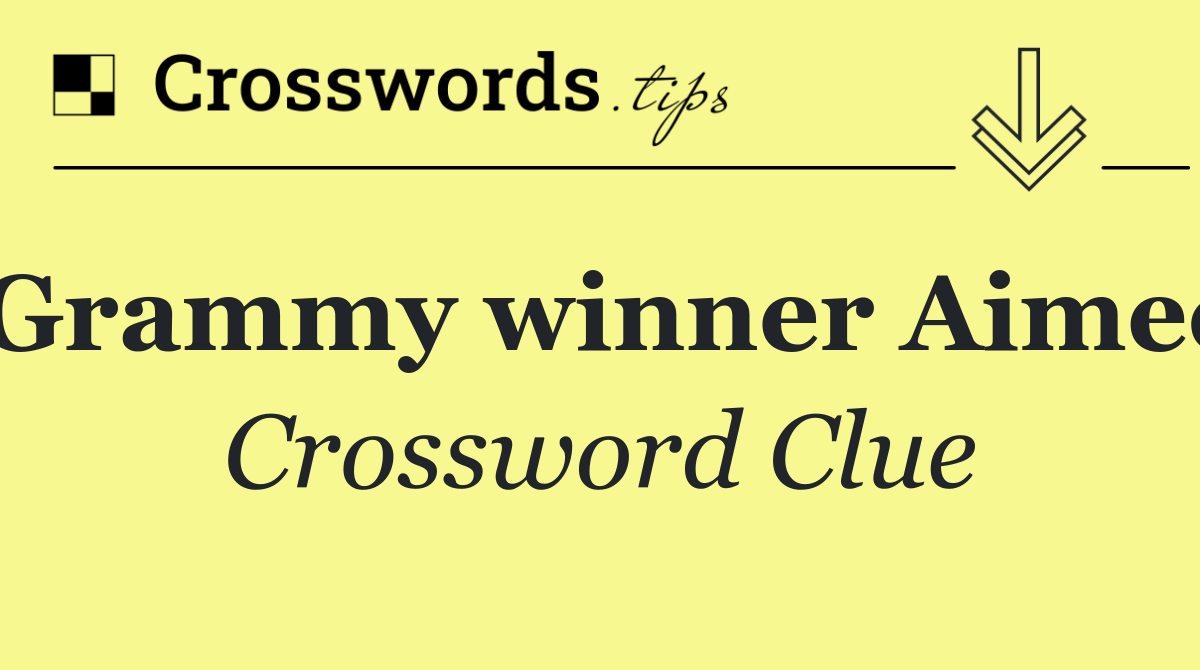 Grammy winner Aimee