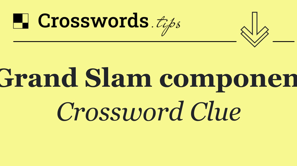 Grand Slam component