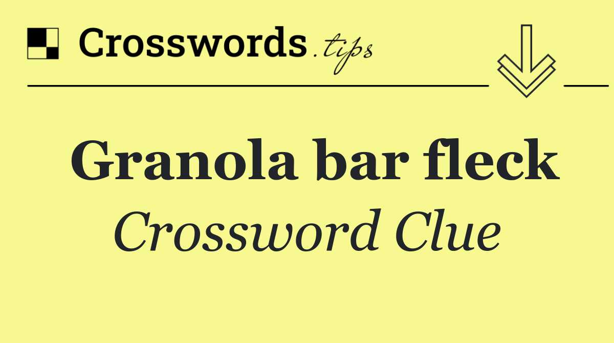 Granola bar fleck