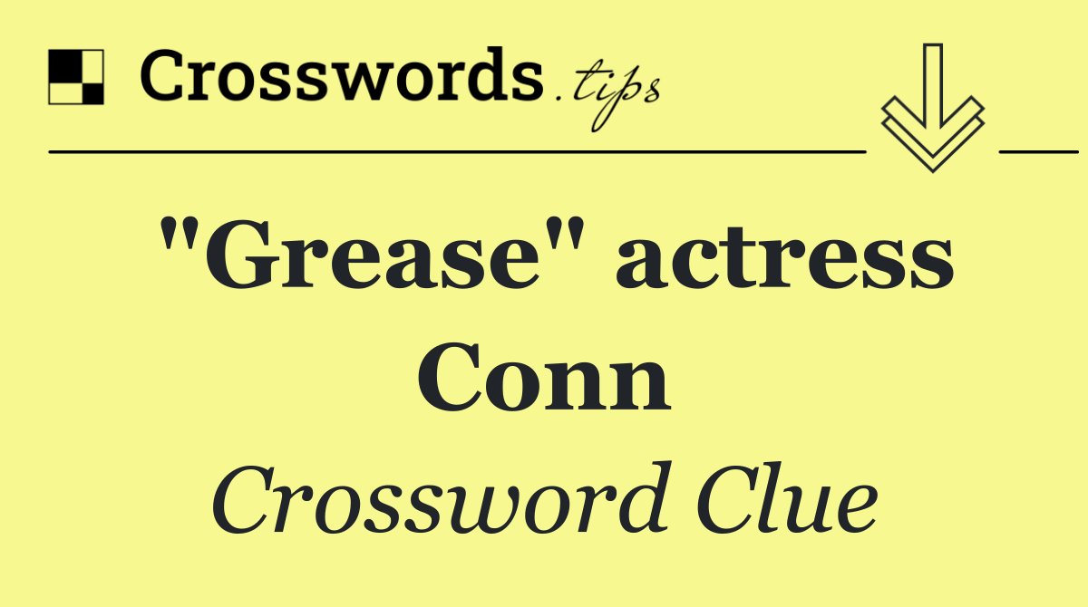 "Grease" actress Conn