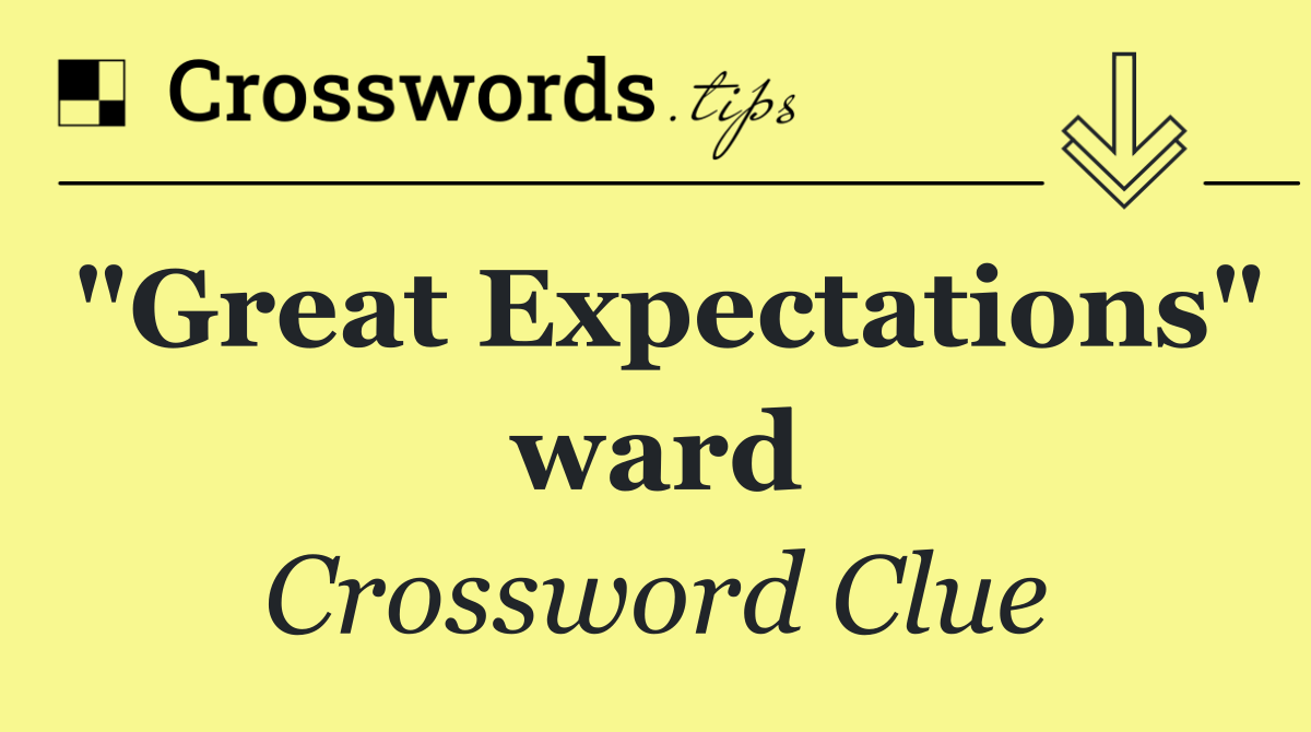 "Great Expectations" ward