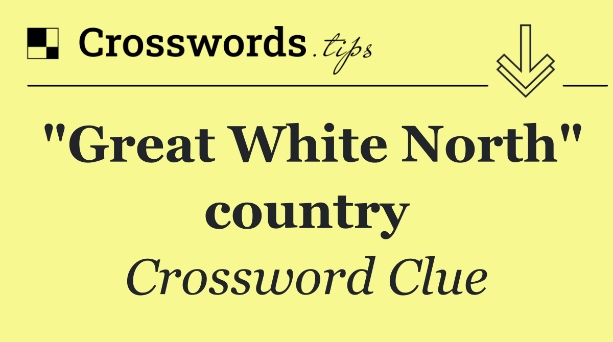 "Great White North" country